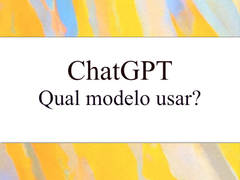 ChatGPT: Qual Modelo Usar?